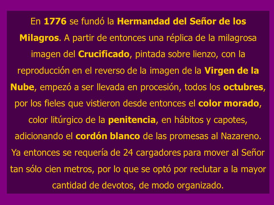En 1776 se fundó la Hermandad del Señor de los Milagros