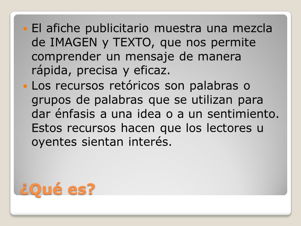 El afiche publicitario muestra una mezcla de IMAGEN y TEXTO, que nos permite comprender un mensaje de manera rápida, precisa y eficaz.