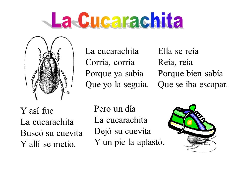 La Cucarachita La cucarachita Corría, corría Porque ya sabía