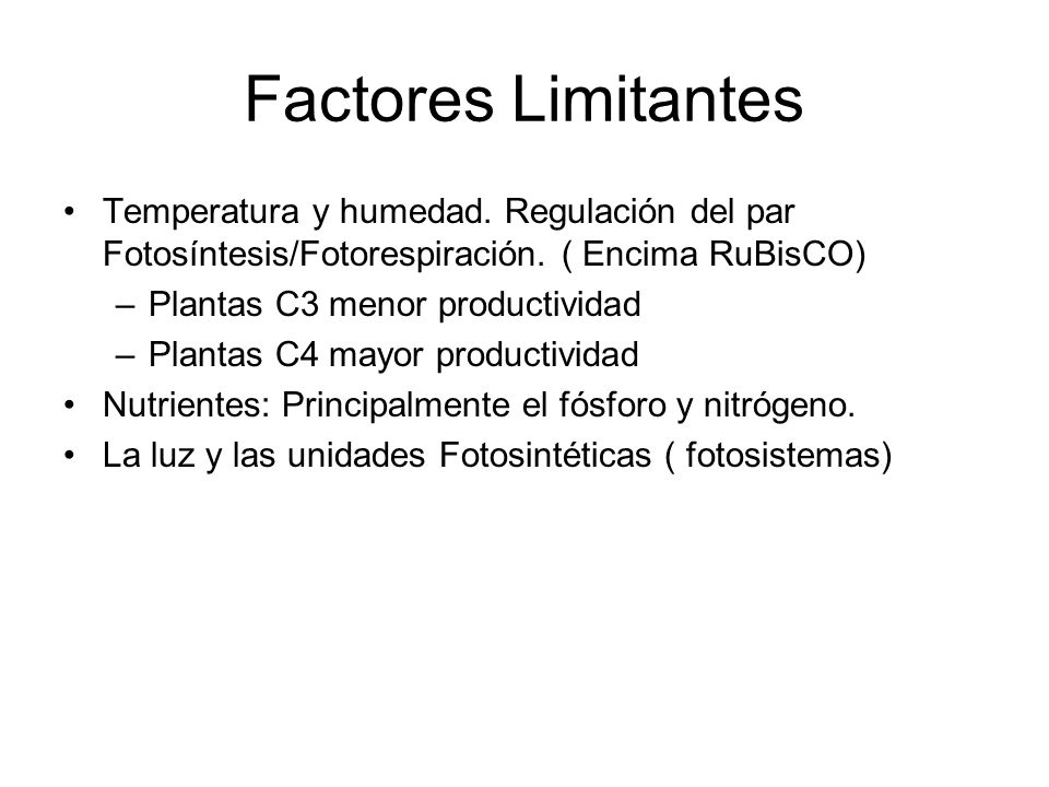 Factores Limitantes Temperatura y humedad. Regulación del par Fotosíntesis/Fotorespiración. ( Encima RuBisCO)