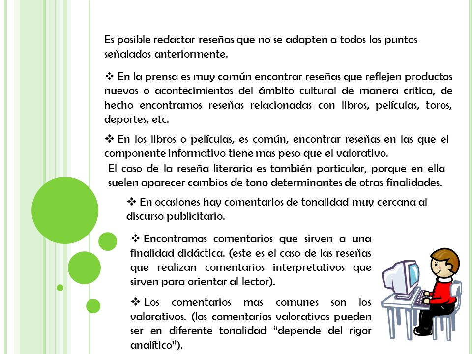 Es posible redactar reseñas que no se adapten a todos los puntos señalados anteriormente.