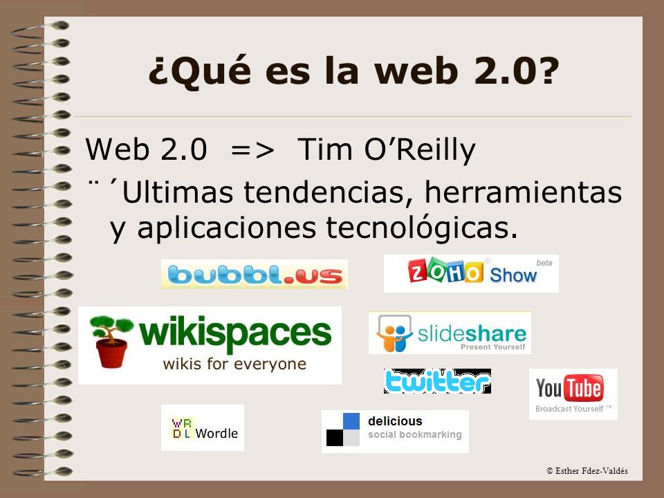 ¿Qué es la web 2.0 Web 2.0 => Tim O’Reilly ¨´Ultimas tendencias, herramientas y aplicaciones tecnológicas.