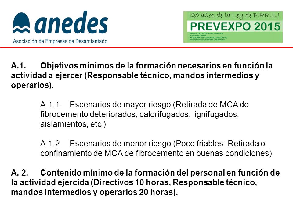 A.1. Objetivos mínimos de la formación necesarios en función la actividad a ejercer (Responsable técnico, mandos intermedios y operarios).