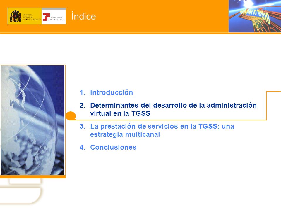 Índice Introducción. Determinantes del desarrollo de la administración virtual en la TGSS.