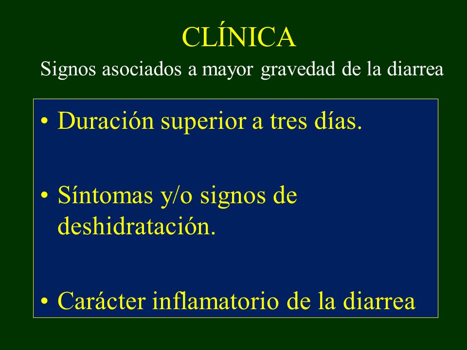 CLÍNICA Signos asociados a mayor gravedad de la diarrea