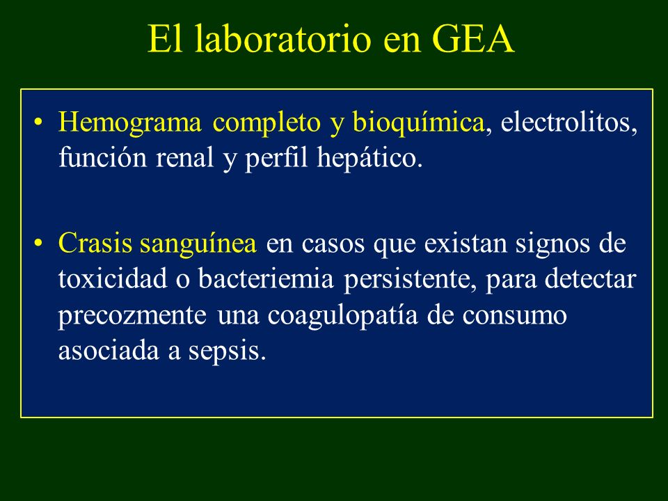 El laboratorio en GEA Hemograma completo y bioquímica, electrolitos, función renal y perfil hepático.