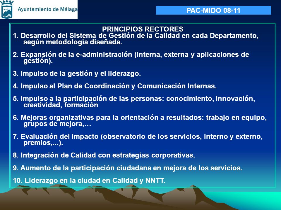 PAC-MIDO PRINCIPIOS RECTORES. 1. Desarrollo del Sistema de Gestión de la Calidad en cada Departamento, según metodología diseñada.