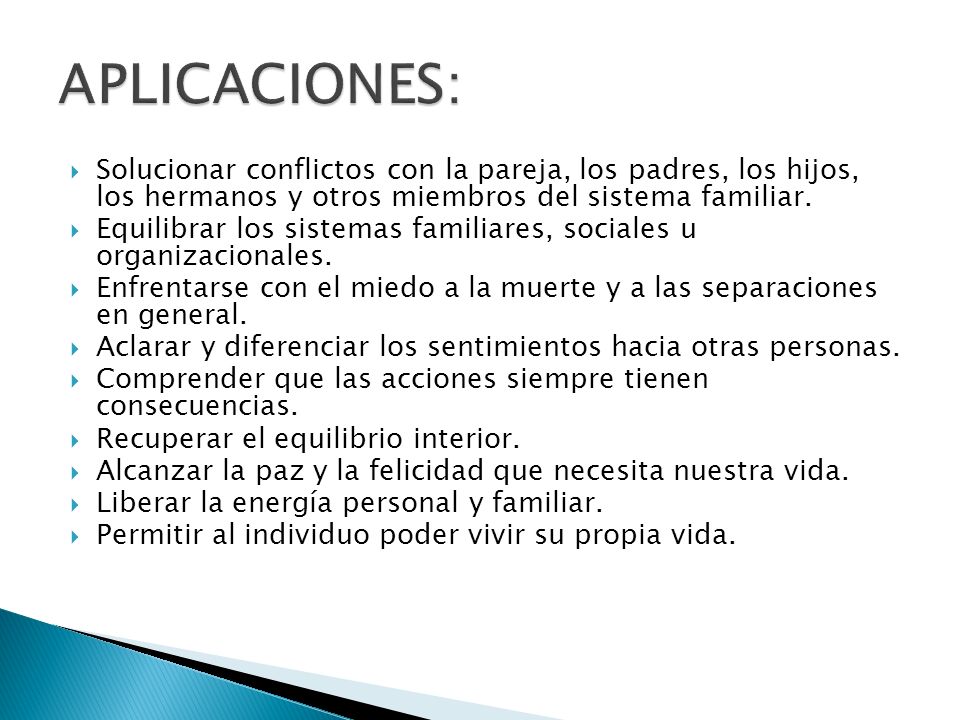 APLICACIONES: Solucionar conflictos con la pareja, los padres, los hijos, los hermanos y otros miembros del sistema familiar.