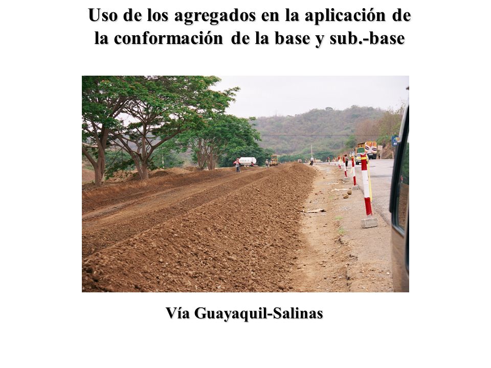 Uso de los agregados en la aplicación de la conformación de la base y sub.-base