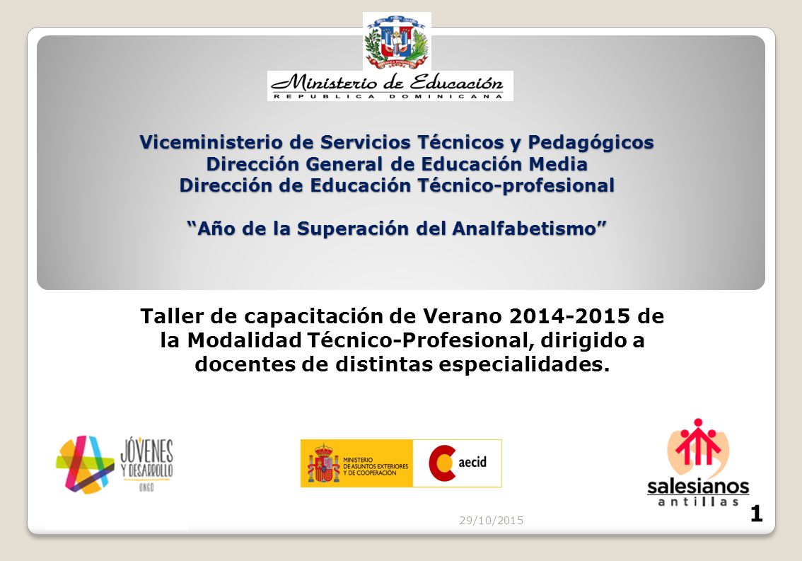 Viceministerio de Servicios Técnicos y Pedagógicos Dirección General de Educación Media Dirección de Educación Técnico-profesional Año de la Superación del Analfabetismo