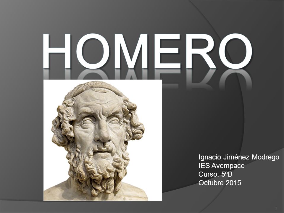 HOMERO Ignacio Jiménez Modrego IES Avempace Curso: 5ºB Octubre 2015