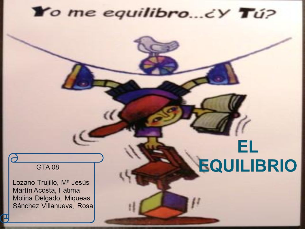 EL EQUILIBRIO GTA 08 Lozano Trujillo, Mª Jesús Martín Acosta, Fátima