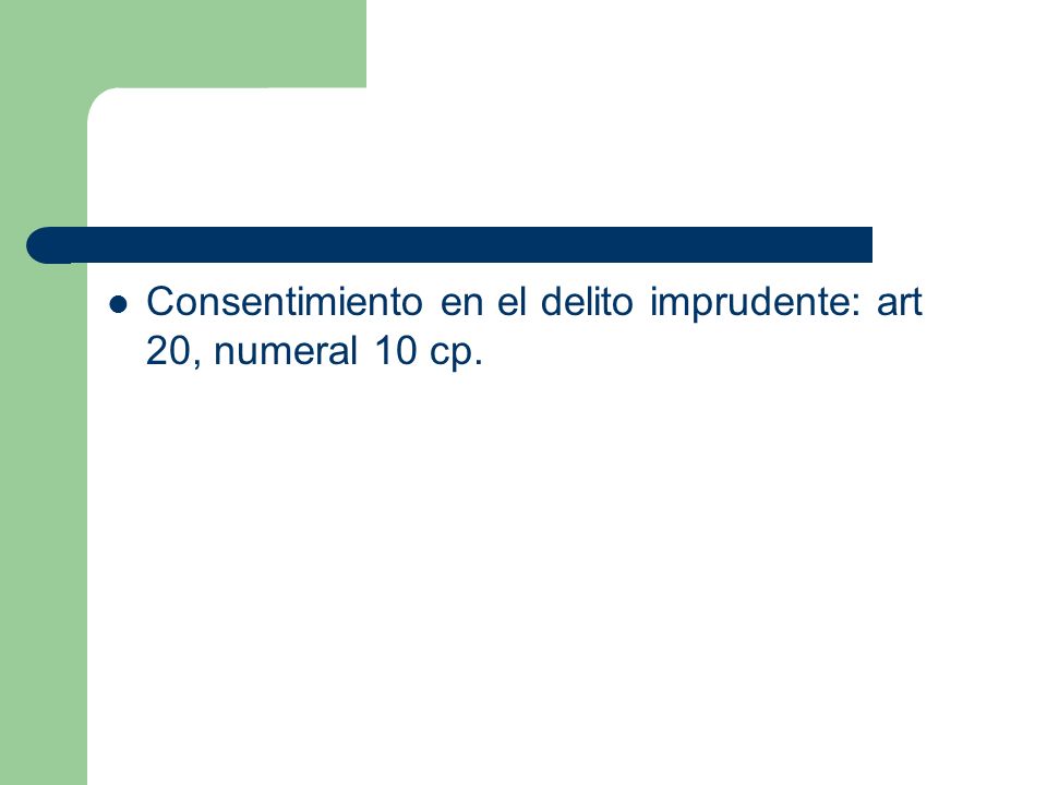 Consentimiento en el delito imprudente: art 20, numeral 10 cp.