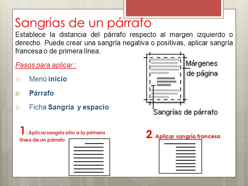 Sangrías de un párrafo 1. Aplicar sangría sólo a la primera