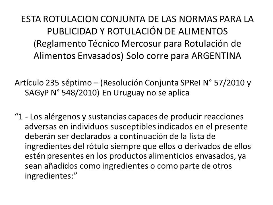 ESTA ROTULACION CONJUNTA DE LAS NORMAS PARA LA PUBLICIDAD Y ROTULACIÓN DE ALIMENTOS (Reglamento Técnico Mercosur para Rotulación de Alimentos Envasados) Solo corre para ARGENTINA