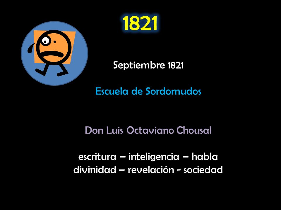 1821 Septiembre 1821 Escuela de Sordomudos Don Luis Octaviano Chousal