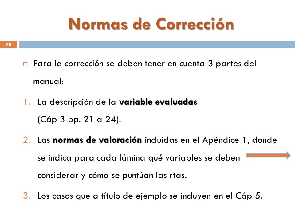 Normas de Corrección Para la corrección se deben tener en cuenta 3 partes del manual: