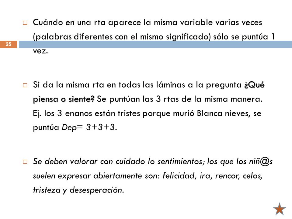 Cuándo en una rta aparece la misma variable varias veces (palabras diferentes con el mismo significado) sólo se puntúa 1 vez.