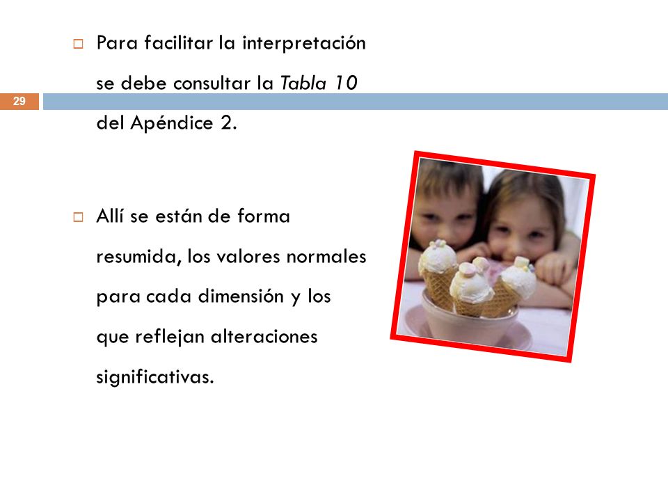 Para facilitar la interpretación se debe consultar la Tabla 10 del Apéndice 2.
