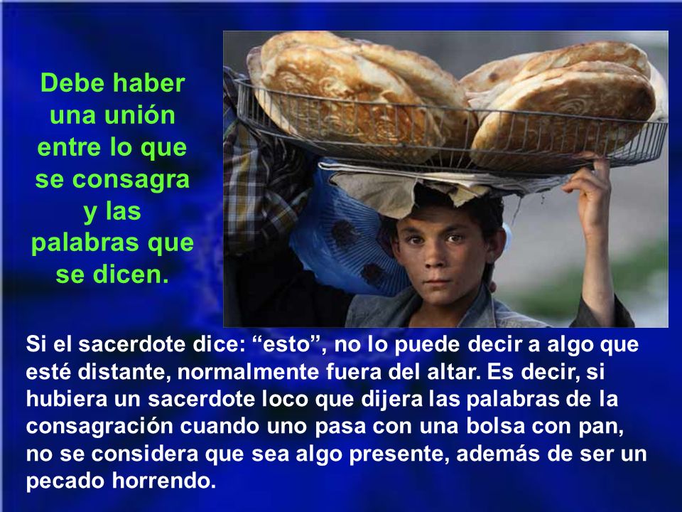 Debe haber una unión entre lo que se consagra y las palabras que se dicen.