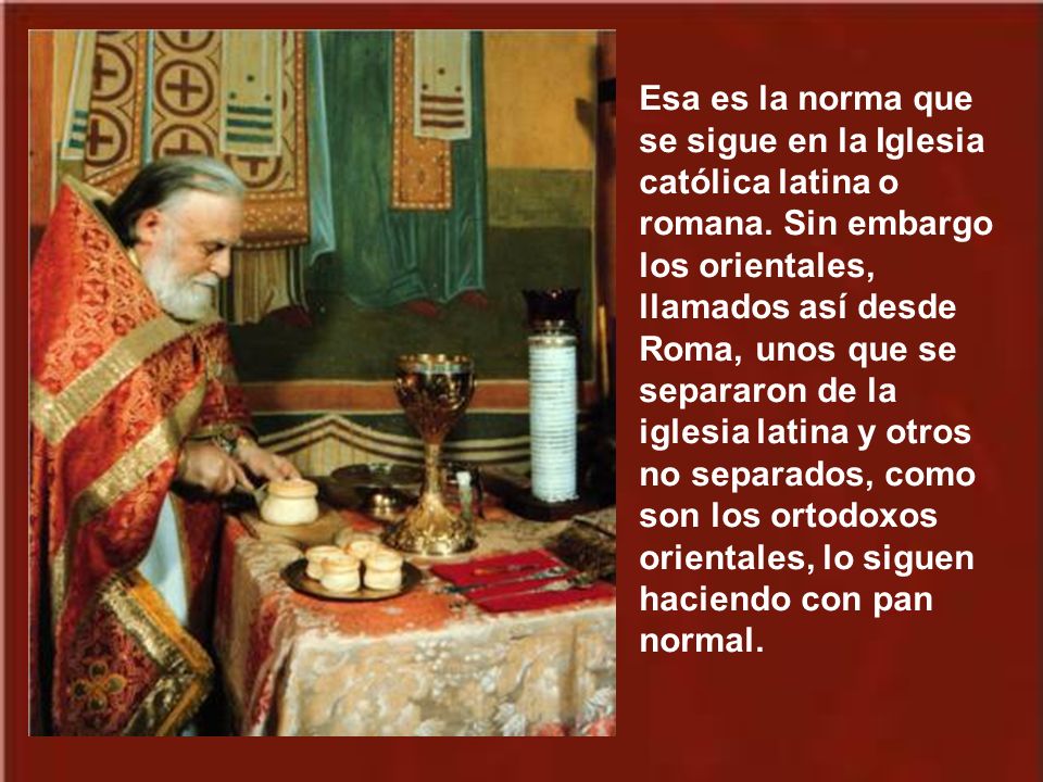 Esa es la norma que se sigue en la Iglesia católica latina o romana
