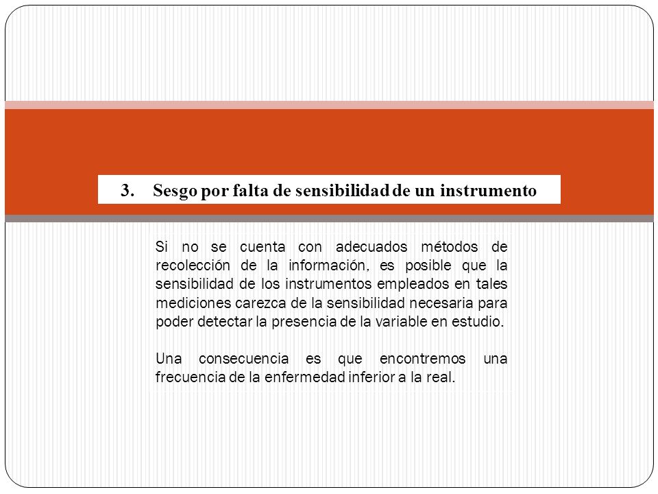 3. Sesgo por falta de sensibilidad de un instrumento