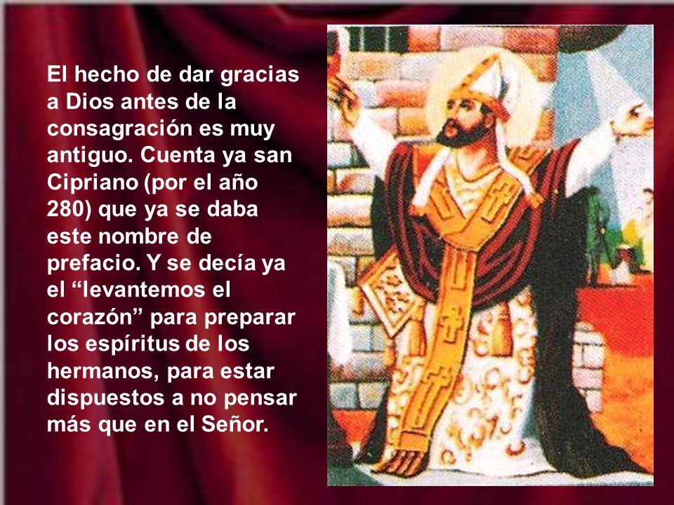 El hecho de dar gracias a Dios antes de la consagración es muy antiguo
