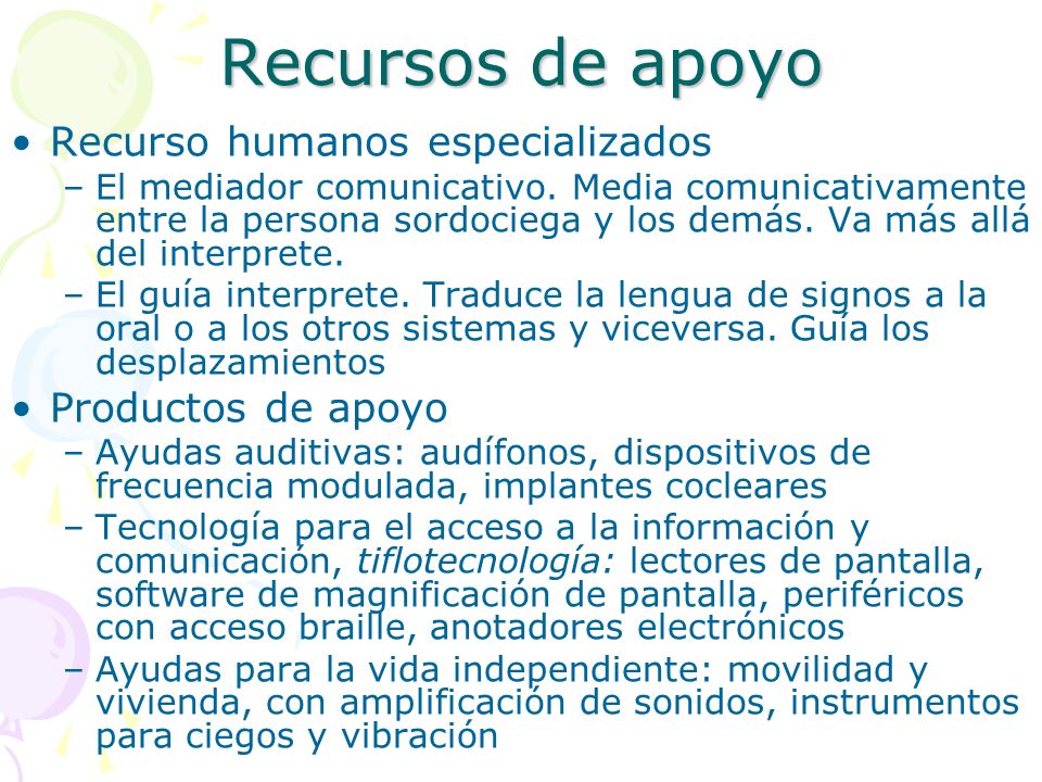 Recursos de apoyo Recurso humanos especializados Productos de apoyo