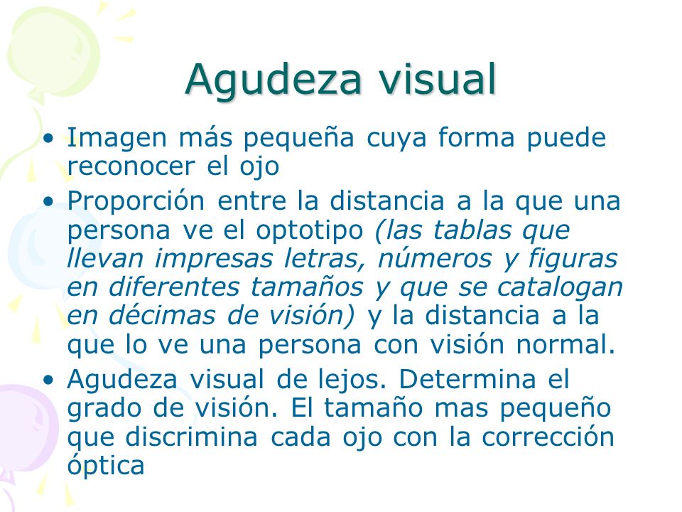 Agudeza visual Imagen más pequeña cuya forma puede reconocer el ojo