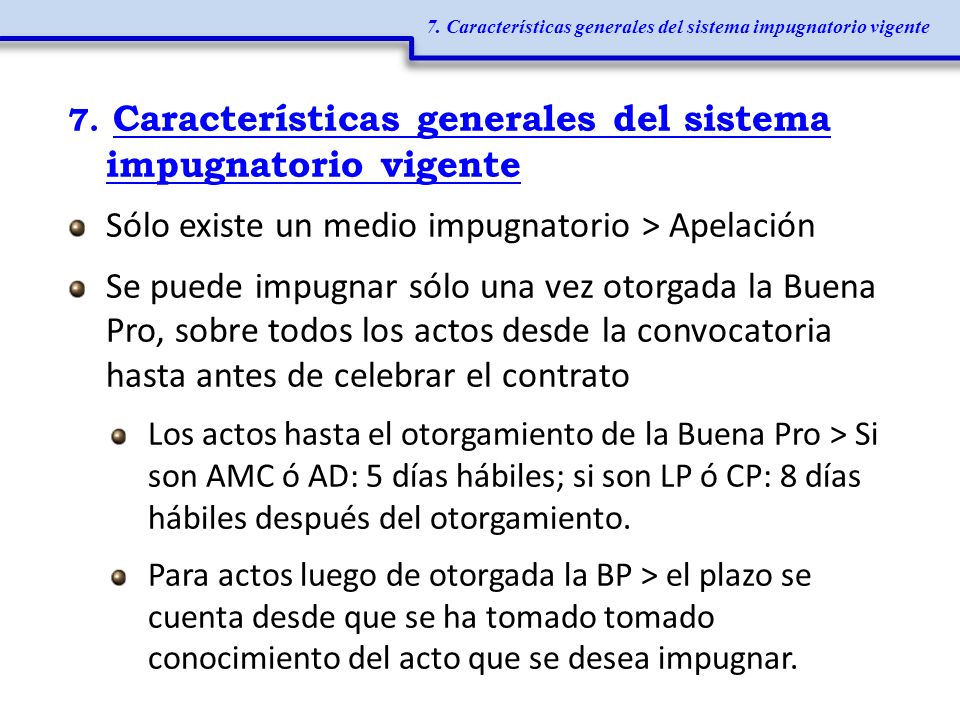 7. Características generales del sistema impugnatorio vigente