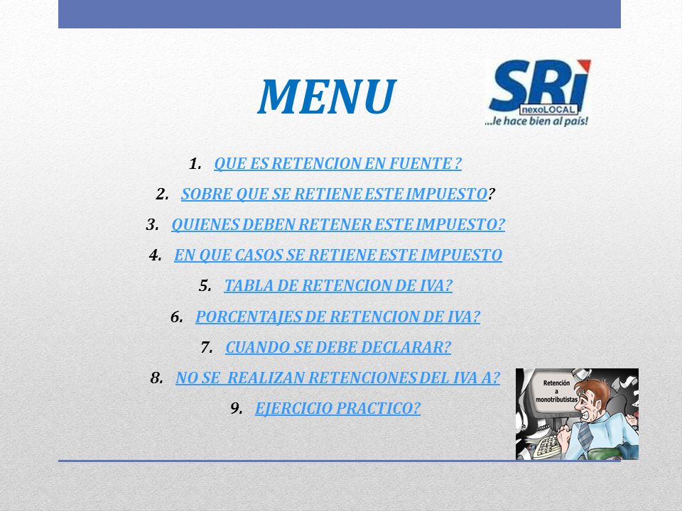 MENU QUE ES RETENCION EN FUENTE SOBRE QUE SE RETIENE ESTE IMPUESTO