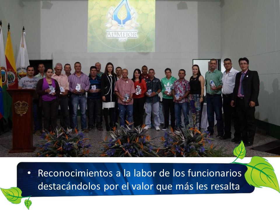 Reconocimientos a la labor de los funcionarios destacándolos por el valor que más les resalta