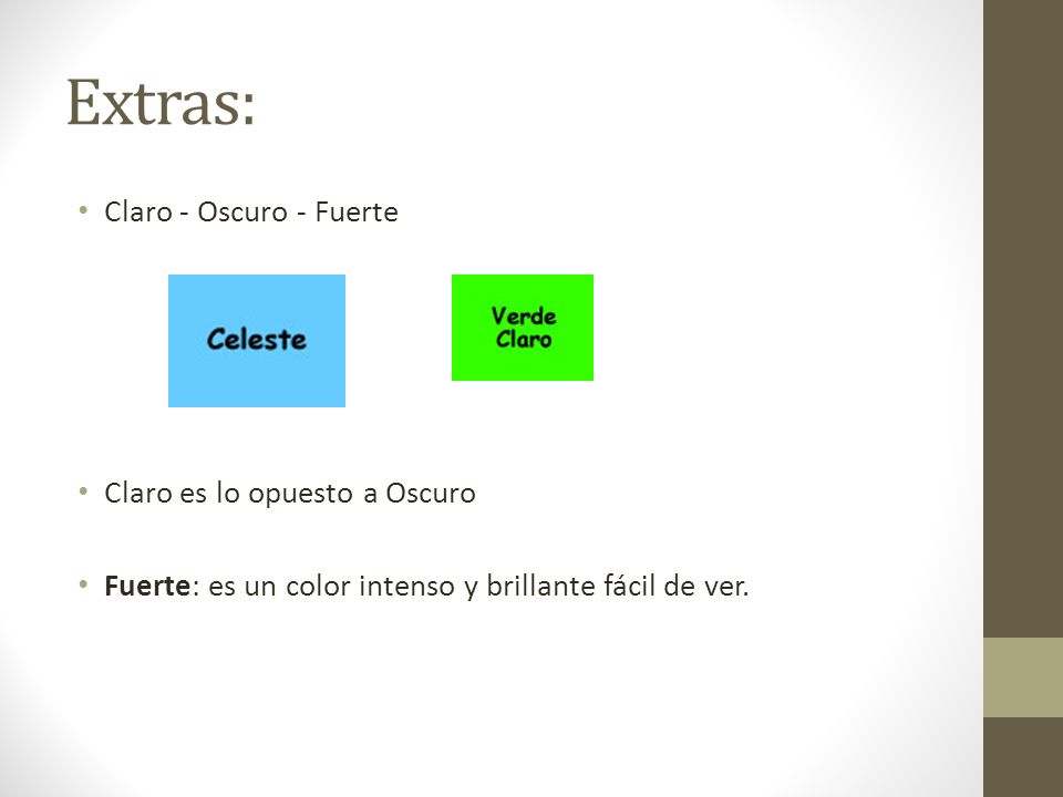 Extras: Claro - Oscuro - Fuerte Claro es lo opuesto a Oscuro