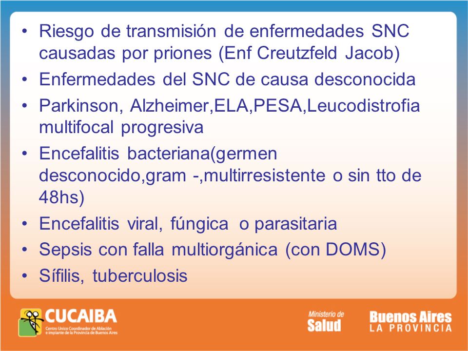 Riesgo de transmisión de enfermedades SNC causadas por priones (Enf Creutzfeld Jacob)