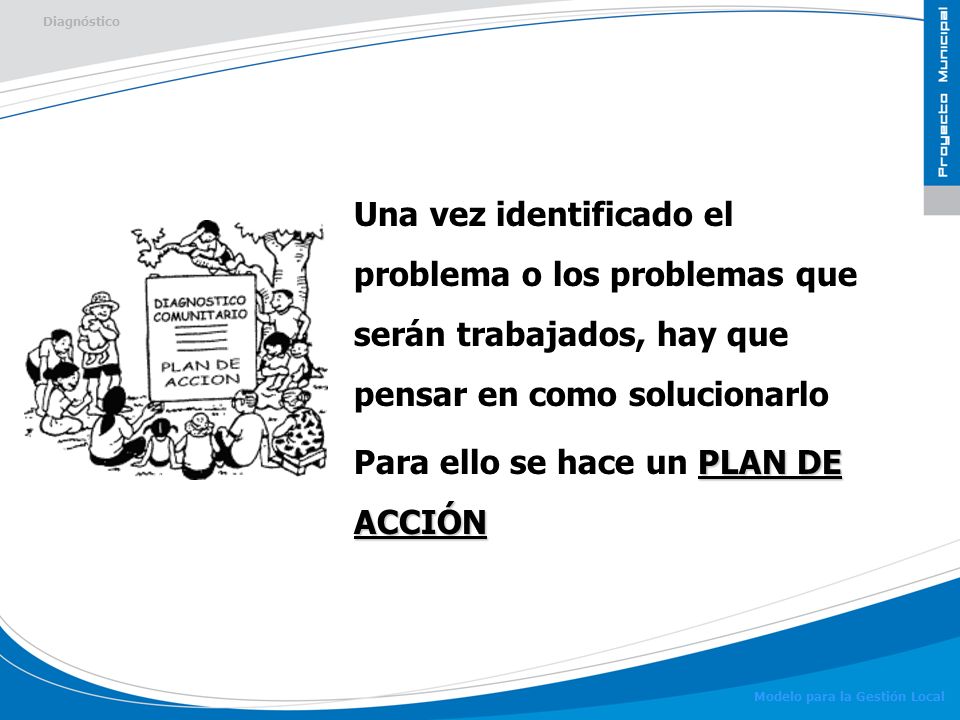 Para ello se hace un PLAN DE ACCIÓN