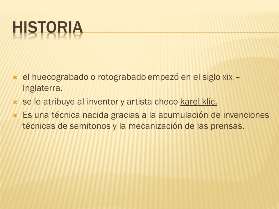 historia el huecograbado o rotograbado empezó en el siglo xix – Inglaterra. se le atribuye al inventor y artista checo karel klic.