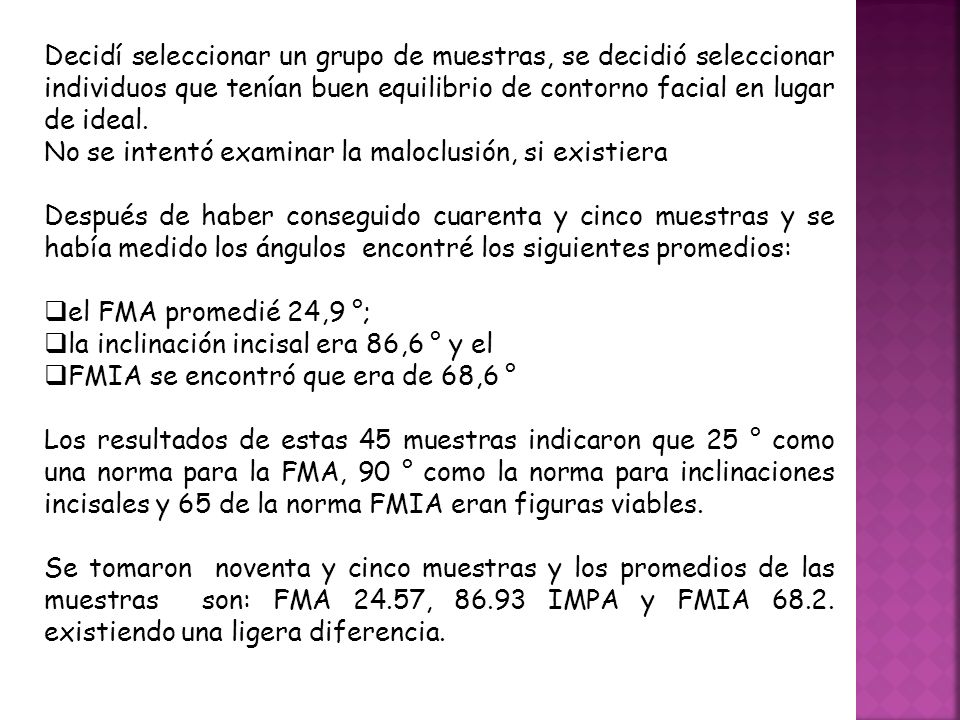 Decidí seleccionar un grupo de muestras, se decidió seleccionar individuos que tenían buen equilibrio de contorno facial en lugar de ideal.