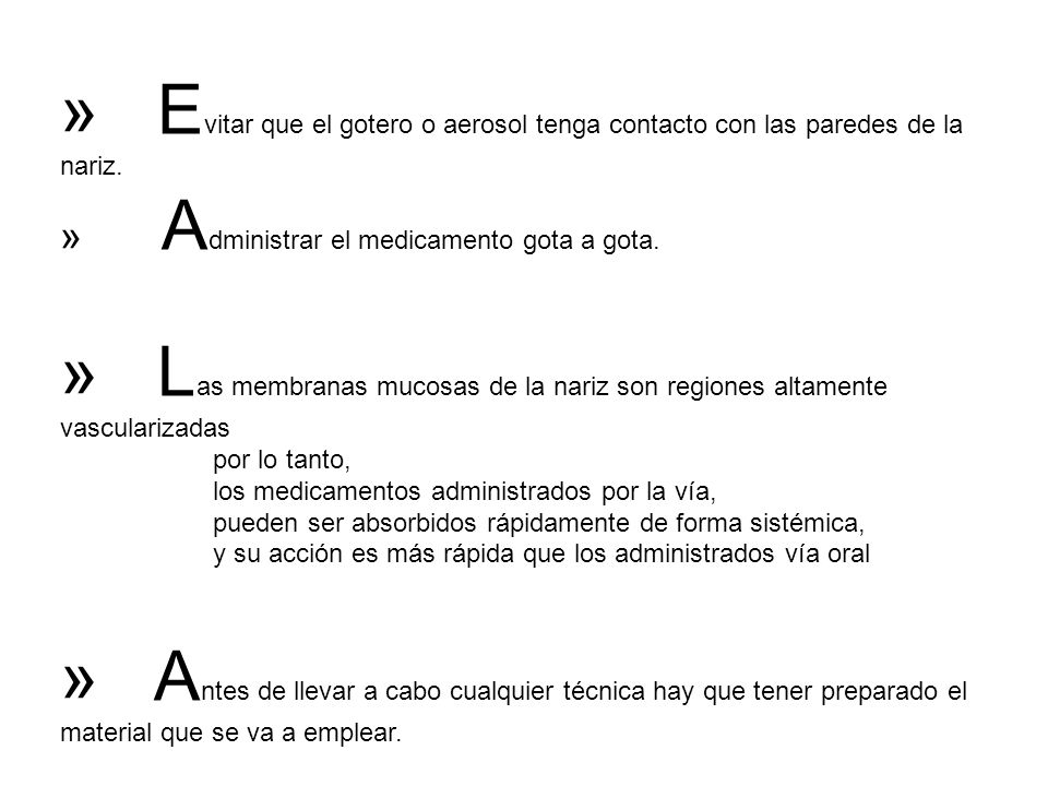 Evitar que el gotero o aerosol tenga contacto con las paredes de la nariz.