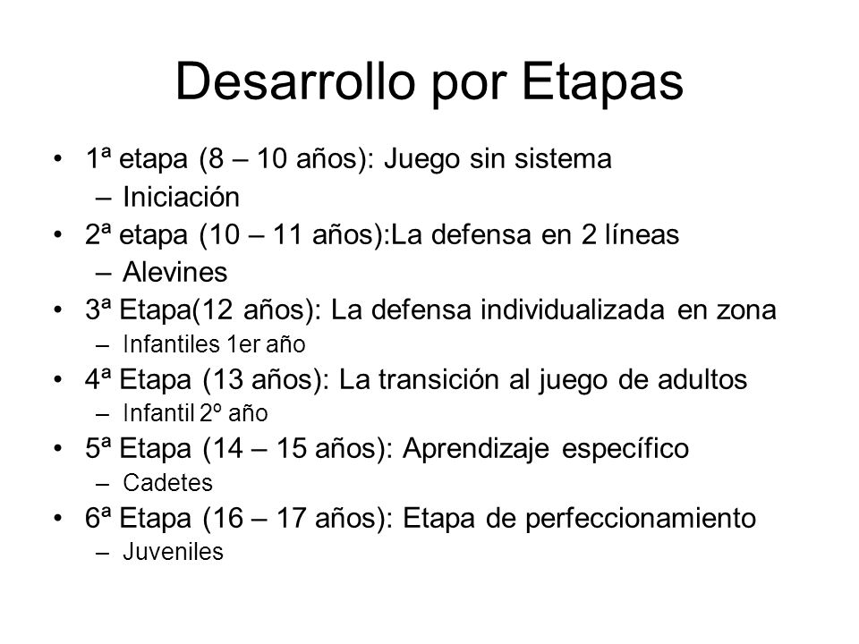 Desarrollo por Etapas 1ª etapa (8 – 10 años): Juego sin sistema