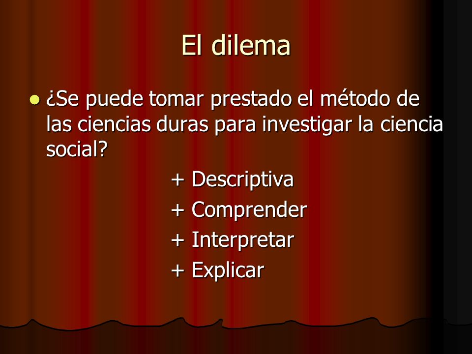 El dilema ¿Se puede tomar prestado el método de las ciencias duras para investigar la ciencia social
