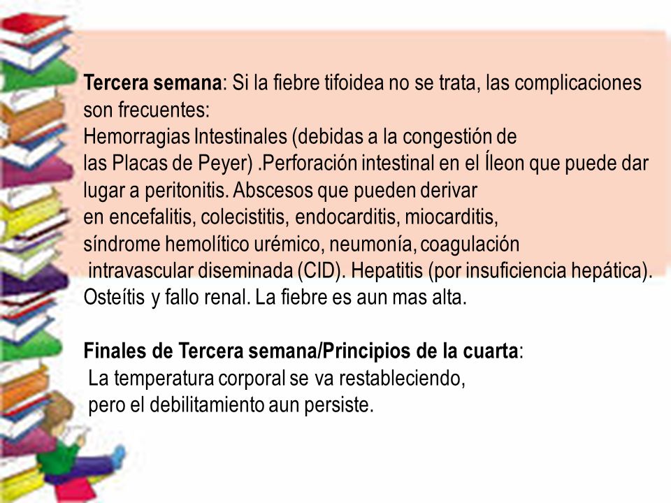 Tercera semana: Si la fiebre tifoidea no se trata, las complicaciones son frecuentes: