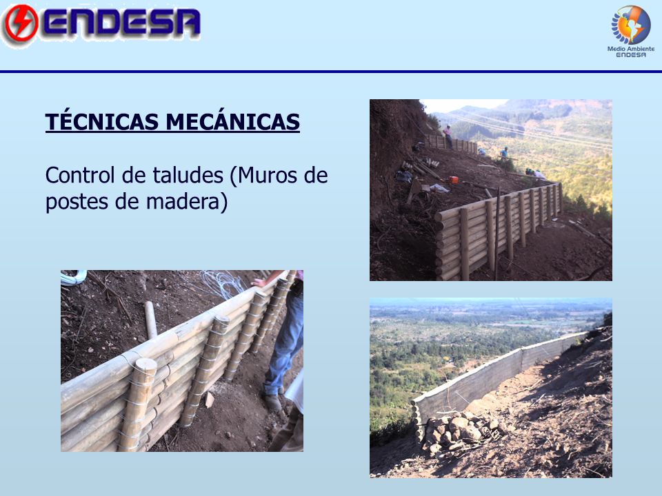 TÉCNICAS MECÁNICAS Control de taludes (Muros de postes de madera)