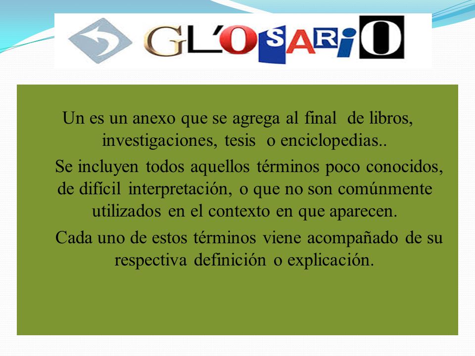 Un es un anexo que se agrega al final de libros, investigaciones, tesis o enciclopedias..