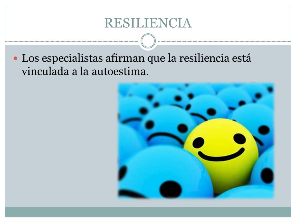 RESILIENCIA Los especialistas afirman que la resiliencia está vinculada a la autoestima.