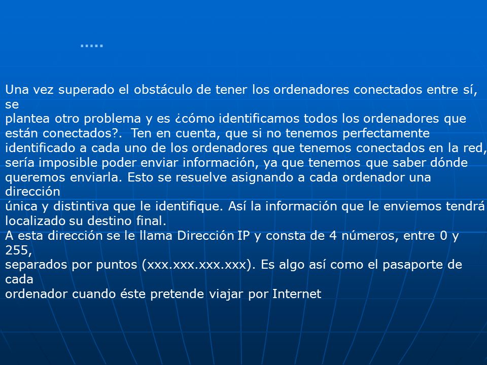 ….. Una vez superado el obstáculo de tener los ordenadores conectados entre sí, se.