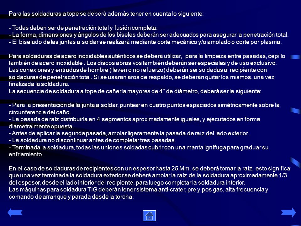 Para las soldaduras a tope se deberá además tener en cuenta lo siguiente: