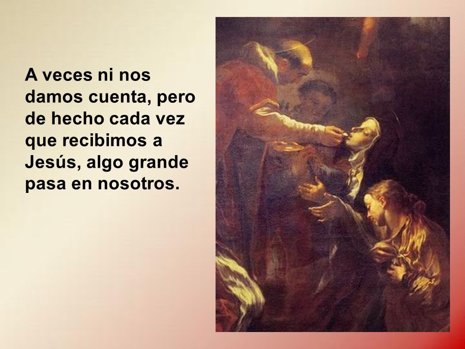 A veces ni nos damos cuenta, pero de hecho cada vez que recibimos a Jesús, algo grande pasa en nosotros.
