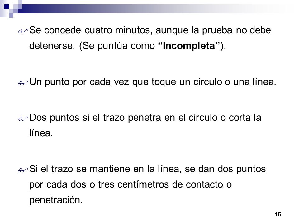 Se concede cuatro minutos, aunque la prueba no debe detenerse