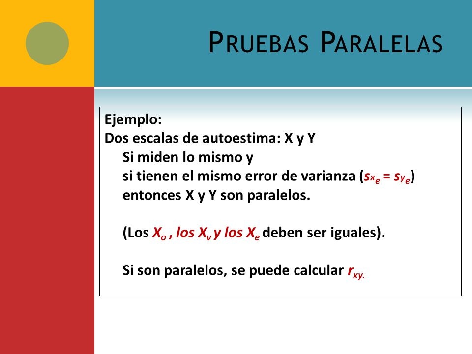 Pruebas Paralelas Ejemplo: Dos escalas de autoestima: X y Y