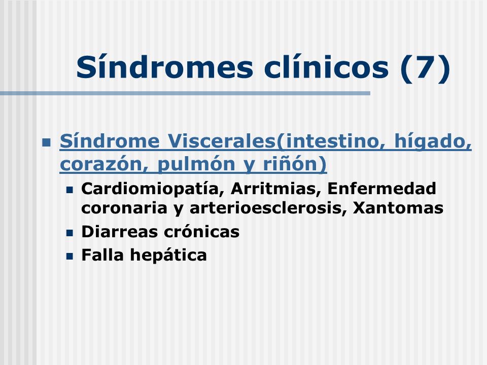 Síndromes clínicos (7) Síndrome Viscerales(intestino, hígado, corazón, pulmón y riñón)